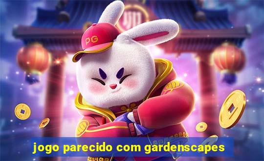 jogo parecido com gardenscapes